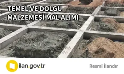 TEMEL VE DOLGU MALZEMESİ MAL ALIMI