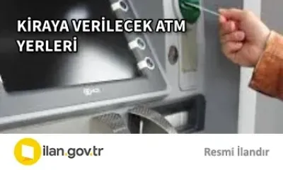 KİRAYA VERİLECEK ATM YERLERİ