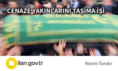 CENAZE YAKINLARINI TAŞIMA İŞİ