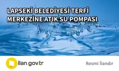 LAPSEKİ BELEDİYESİ TERFİ MERKEZİNE ATIK SU POMPASI