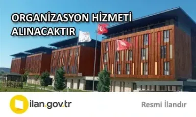 ORGANİZASYON HİZMETİ ALINACAKTIR