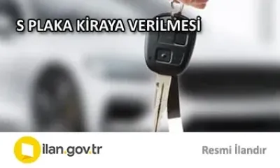 S PLAKA KİRAYA VERİLMESİ