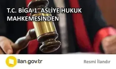 T.C. BİGA 1. ASLİYE HUKUK MAHKEMESİNDEN